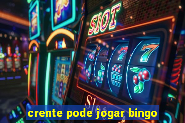 crente pode jogar bingo